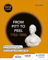 OCR A Level History. From Pitt to Peel 1783-1846