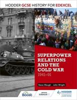 Hodder GCSE History for Edexcel. Superpower Relations and the Cold War, 1941-91
