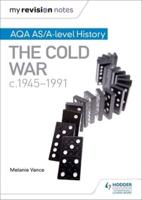 AQA AS/A-Level History. The Cold War, 1945-1991