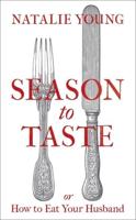 Season to Taste, or, How to Eat Your Husband