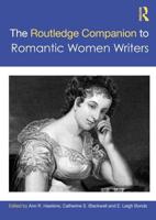 The Ashgate Research Companion to Romantic Women Writers