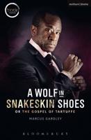 A Wolf in Snakeskin Shoes, or, the Gospel of Tartuffe