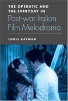 The Operatic and the Everyday in Post-War Italian Film Melodrama