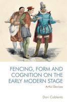 Fencing, Form and Cognition on the Early Modern Stage