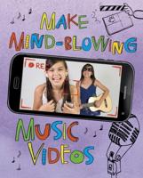 Make Mind-Blowing Music Videos