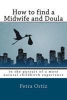 How to Find a Midwife and Doula, in the Pursuit of a More Natural Childbirth Experience