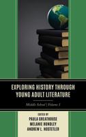 Exploring History Through Young Adult Literature. Middle School