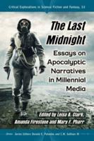 Last Midnight: Essays on Apocalyptic Narratives in Millennial Media