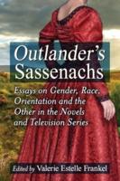 Outlander's Sassenachs: Essays on Gender, Race, Orientation and the Other in the Novels and Television Series