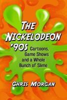 Nickelodeon '90s: Cartoons, Game Shows and a Whole Bunch of Slime