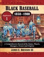 Black Baseball, 1858-1900 Supplement 1