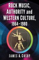 Rock Music, Authority and Western Culture, 1964-1980