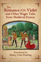 The Romance of the Violet and Other Wager Tales from Medieval France
