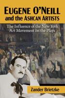 Eugene O'Neill and the Ashcan Artists