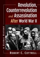 Revolution, Counterrevolution and Assassination After World War Two