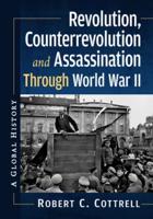 Revolution, Counterrevolution and Assassination Through World War Two