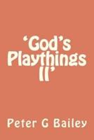 'God's Playthings II'