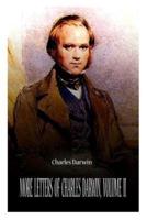 More Letters Of Charles Darwin, Volume Ii