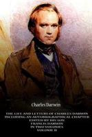 The Life and Letters of Charles Darwin Including an Autobiographical Chapter EDI