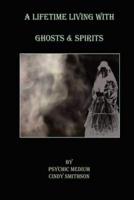 A Lifetime Living With Ghosts & Spirits