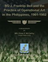 Bg J. Franklin Bell and the Practice of Operational Art in the Philippines, 1901-1902