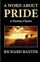 A Word About Pride (A Puritan Classic)