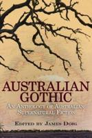 Australian Gothic: An Anthology of Australian Supernatural Fiction