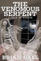 The Venomous Serpent: A Novel of Horror