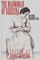 The Madwoman of Beresina and Other Napoleonic Plays