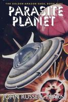Parasite Planet: The Golden Amazon Saga, Book Nine