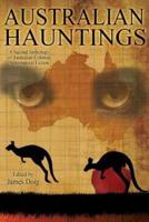 Australian Hauntings: A Second Anthology of Australian Colonial Supernatural Fiction