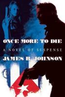 Once More to Die: A Novel of Suspense