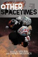Other Spacetimes: Interviews with Speculative Fiction Writers