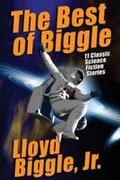 The Best of Biggle: 11 Classic Science Fiction Stories