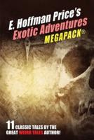 E. Hoffmann Price's Exotic Adventures MEGAPACK®