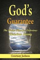 God's Guarantee: The Divine Plan for Victorious Christian Living