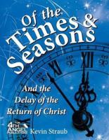 Of the Times and Seasons: and the Delay of the Return of Christ