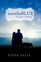 intotheBlue: Thoughts in Words