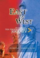 East to West: An Arduous, Ten-Thousand-Mile Journey