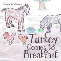 Turkey Comes to Breakfast