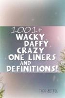 1001+ Wacky, Daffy, Crazy One Liners and Definitions!