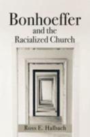Bonhoeffer and the Racialized Church