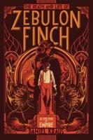 The Death and Life of Zebulon Finch. Volume One At the Edge of Empire