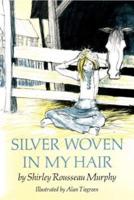 Silver Woven in My Hair