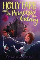 Holly Farb and the Princess of the Galaxy