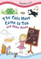 The Cats Have Come to Tea and Other Poems