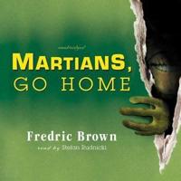 Martians, Go Home Lib/E