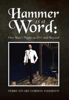 Hammer Is a Word: : One Man's Plight on 9/11 and Beyond