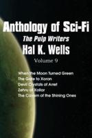 Anthology of Sci-Fi V9, the Pulp Writers - Hal K. Wells