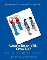 What's Up as YOU Grow Up?